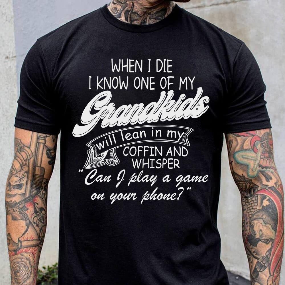 When I Die I Know One Of My Grandkids Will Learn Vuitino Apparel When I Die I Know One Of My Grandkids Will Learn Vuitino Apparel